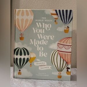 Childrens Book:The World needs who  You Were Made to Be By:Joanna Gaines
